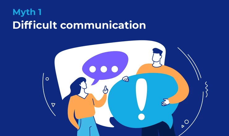 Myth 1: Difficult communication