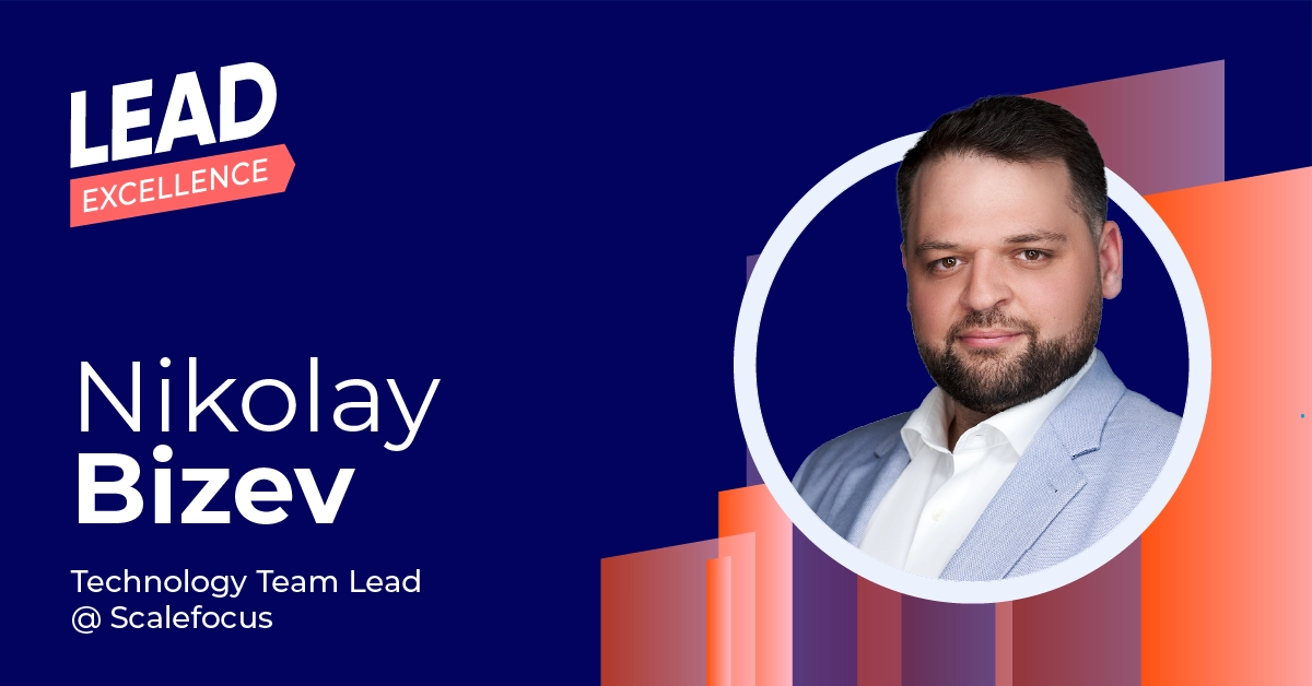 Nikolay Bizev, Technology Team Lead at Scalefocus, joined LEAD Excellence