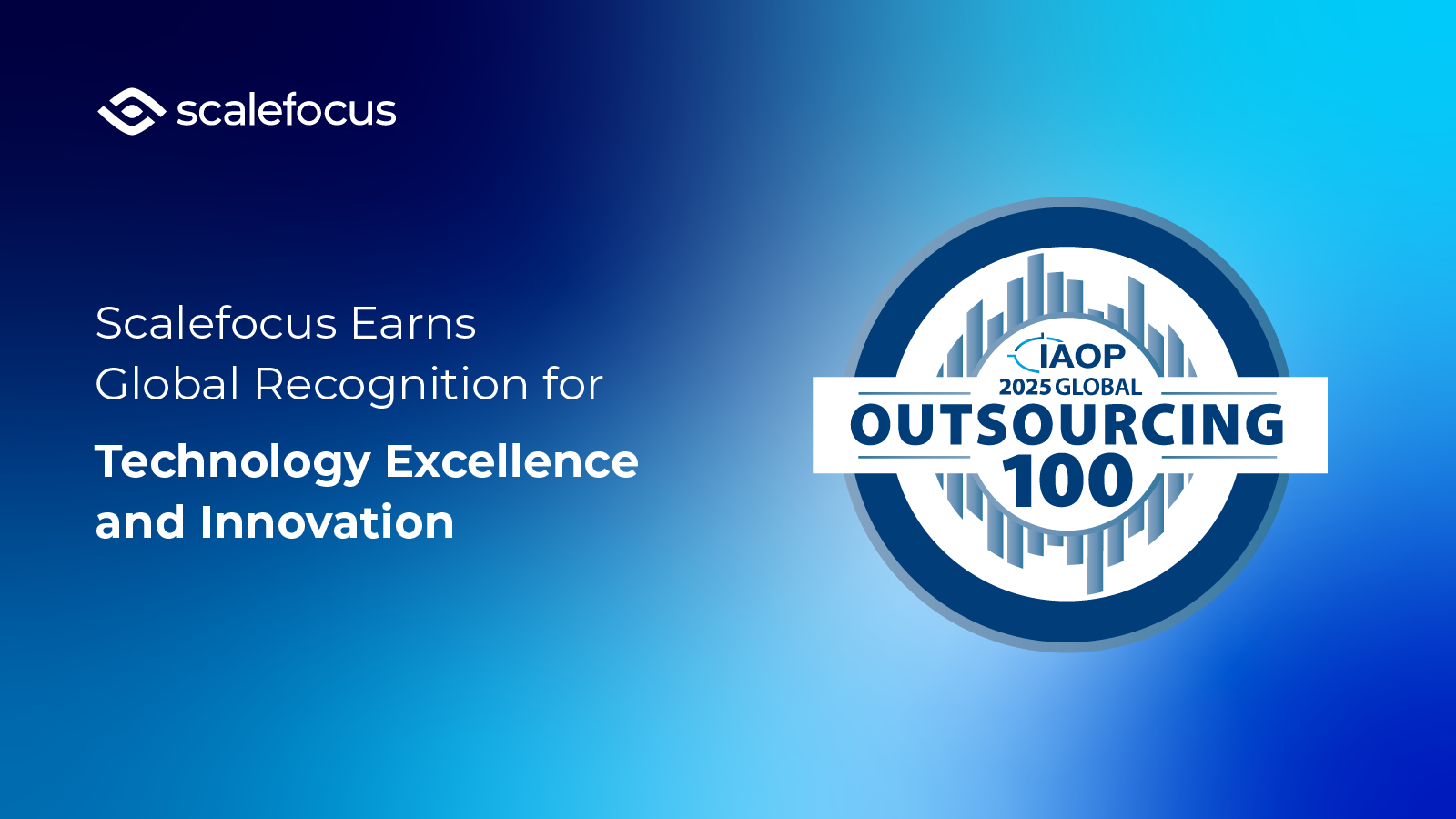 Scalefocus Named to IAOP’s 2025 Global Outsourcing 100® List