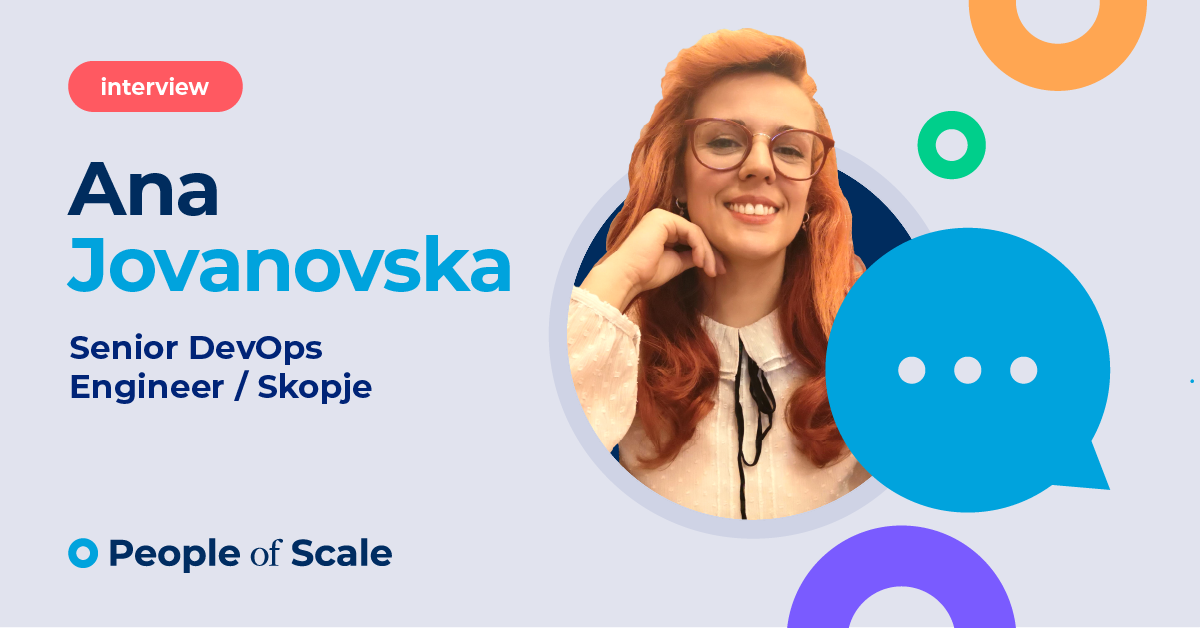 People of Scale: Ana Jovanovska on DevOps and Passion