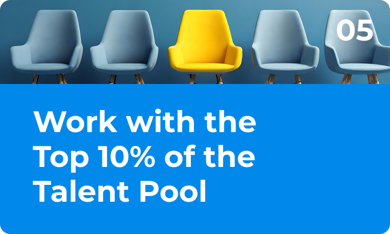 Work With the Top 10% of the Talent Pool